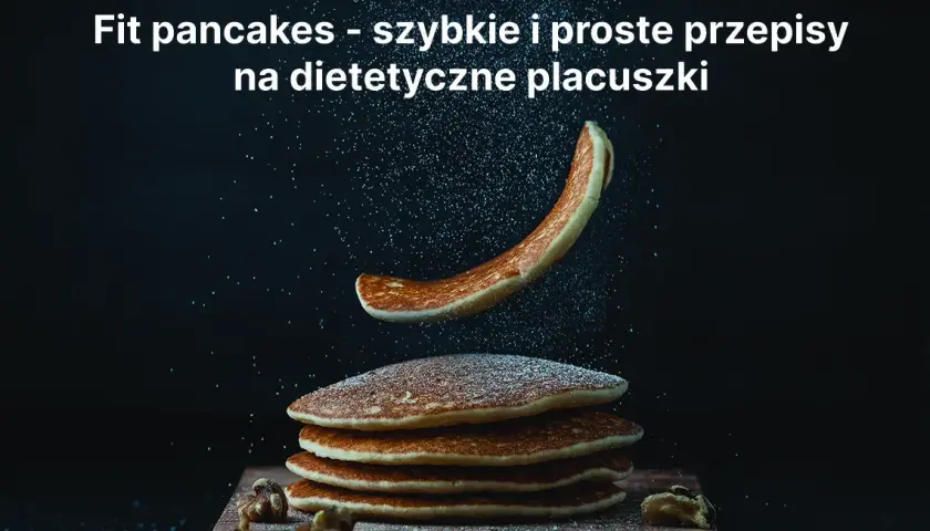Przepis na zdrowe pancakes, które zmienią twoje śniadania na lepsze